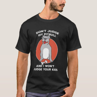 Don't Judge My Pitbull Dog Mom Pet Owner Pitbull L T-Shirt