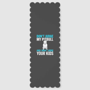 Don't Judge My Pitbull Funny Dog Bookmarks