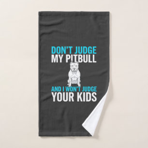 Don't Judge My Pitbull Funny Dog Hand Towel