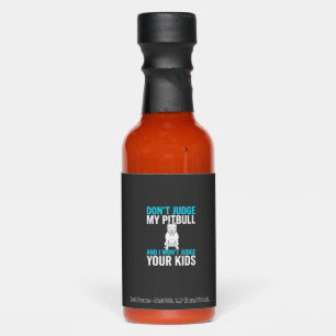 Don't Judge My Pitbull Funny Dog Hot Sauces