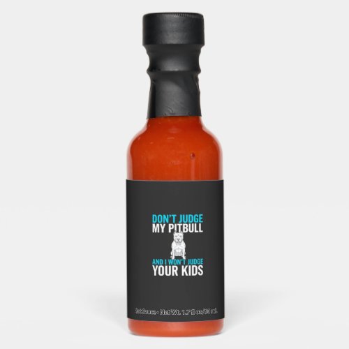 Don't Judge My Pitbull Funny Dog Hot Sauces