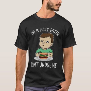 Dont Judge Picky Eater Cute Boy Son Kid Burger Fus T-Shirt