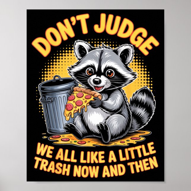Don't Judge Raccoon Lover Trashed Racoon Animal Ra Poster (Front)
