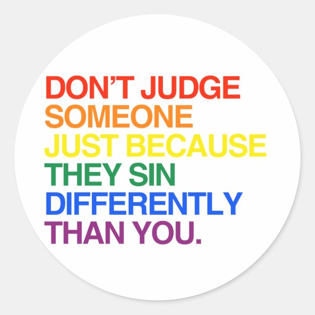 DON'T JUDGE SOMEONE BECAUSE THEY SIN DIFFERENTLY CLASSIC ROUND STICKER (Front)