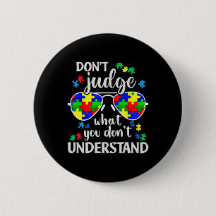 Don't Judge Understand Love Autistic Kids Autism A Button
