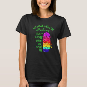 Don't Judge What You Don't See Brain Mental Health T-Shirt
