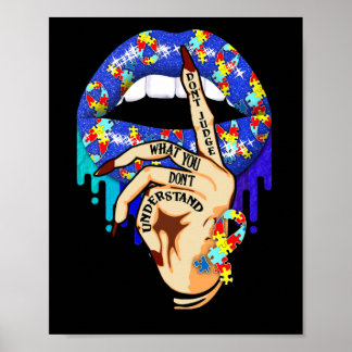 Don't Judge What You Don't Understand Autism Lips Poster