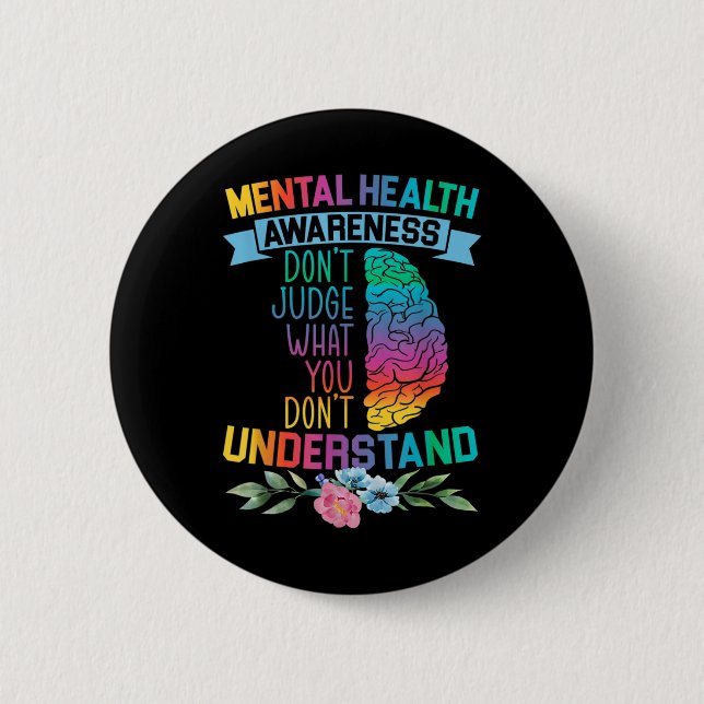 Don't Judge What You Don't Understand Mental Healt Button (Front)