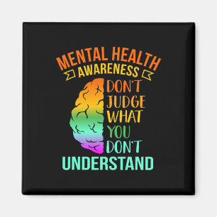 Don't Judge What You Don't Understand Mental Healt Magnet