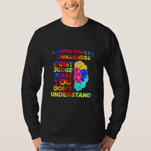 Dont Judge What You Dont Understand Mental Healt T_Shirt