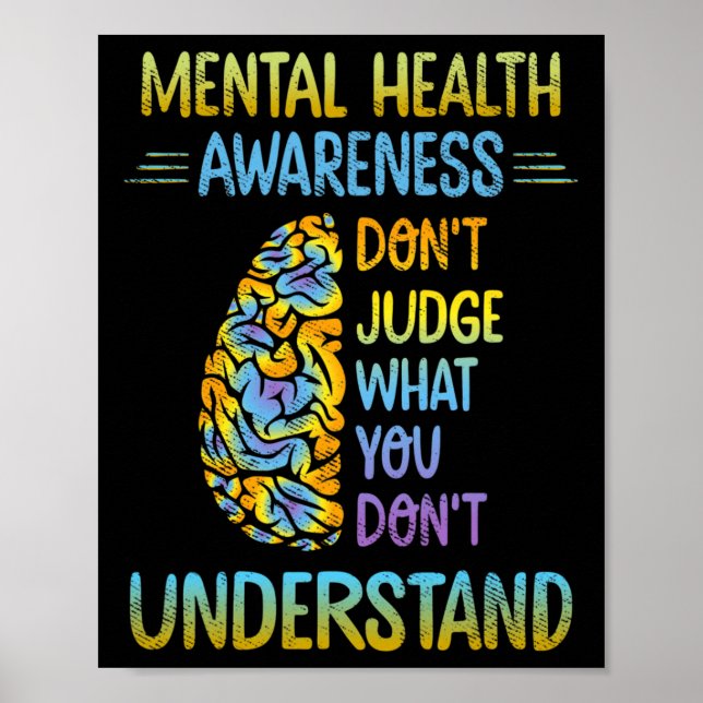 Dont Judge What You Don't Understand Mental Health Poster (Front)