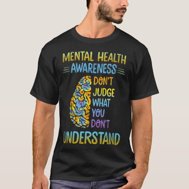 Dont Judge What You Don't Understand Mental Health T-Shirt (Front)