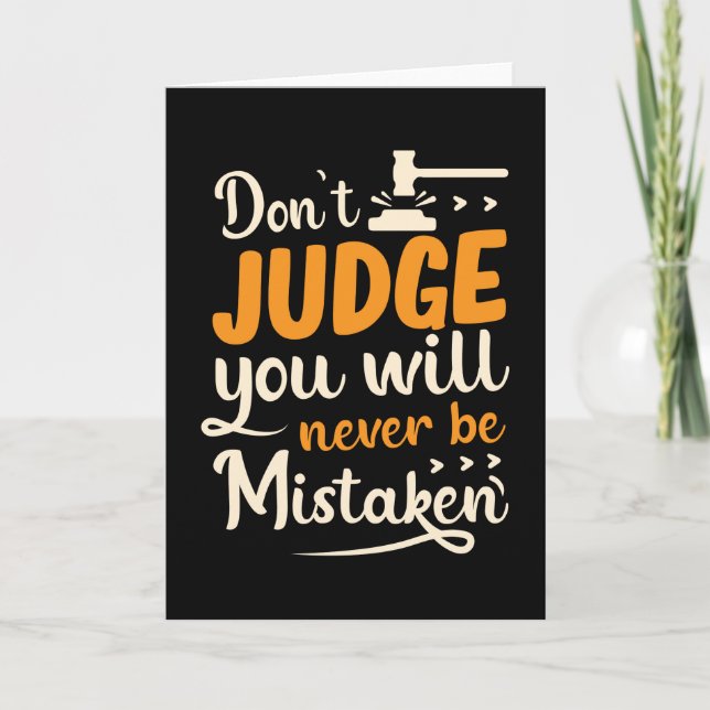 Don't judge you will never be mistaken card (Front)