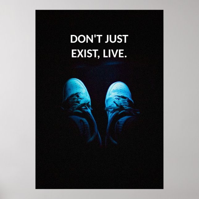 Don't just exist, live motivational quotes poster (Front)