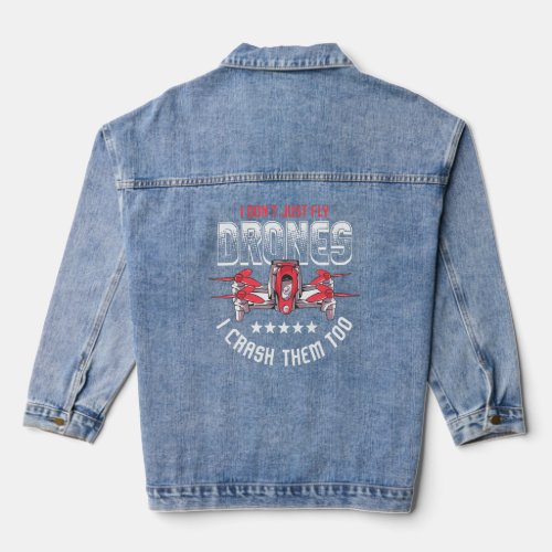 Dont Just Fly Drones Quadcopter Rc Aircraft  Denim Jacket