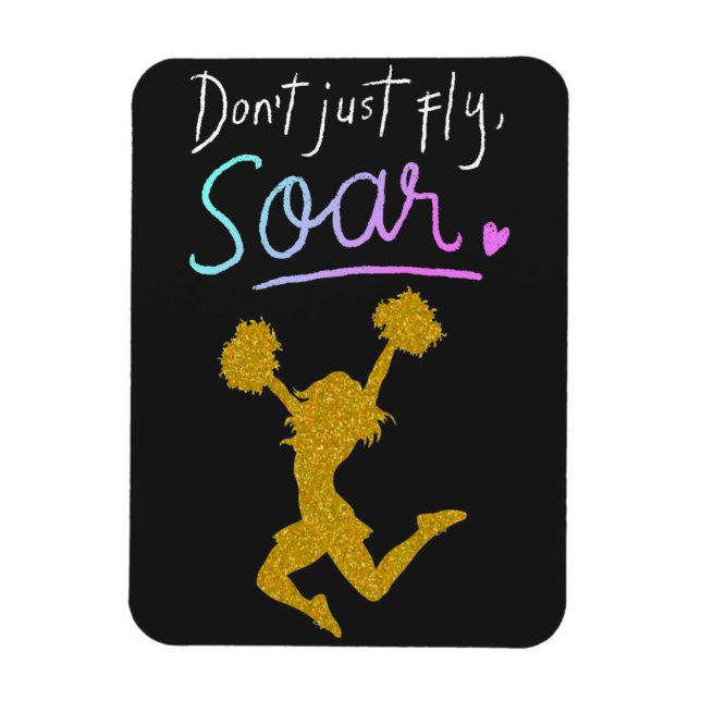 Don't just fly, Soar! Girls Cheerleading   Magnet (Vertical)
