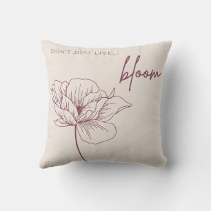 Don't just live, Bloom Throw Pillow