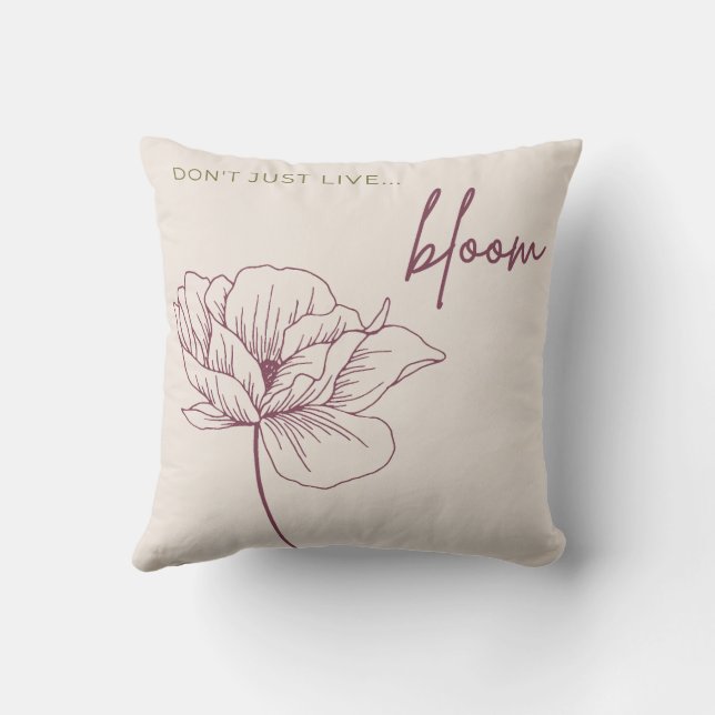 Don't just live, Bloom Throw Pillow (Back)