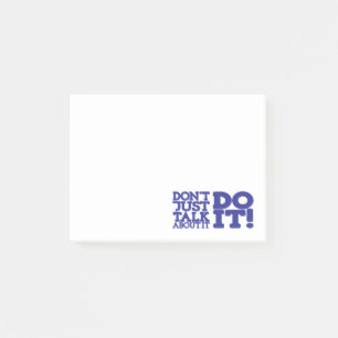Don't just talk about it do it blue post it notes