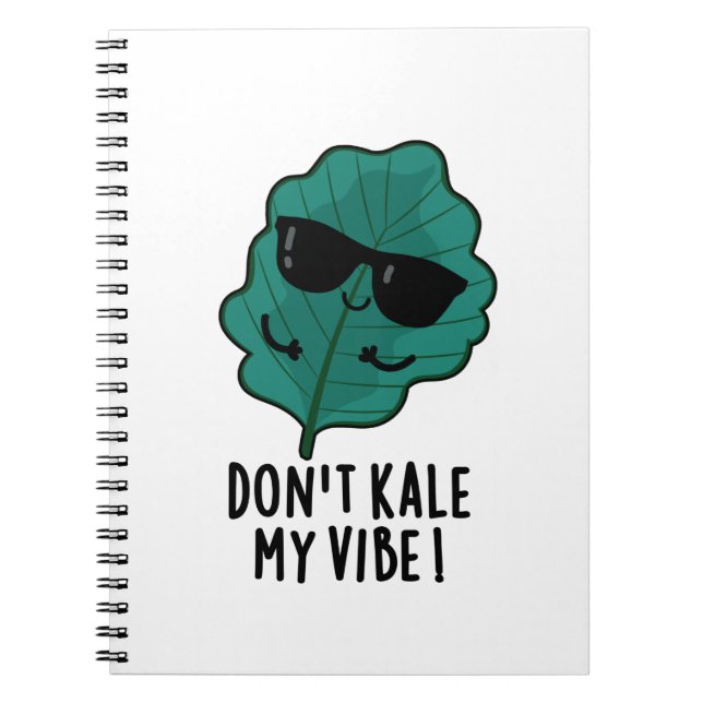Don't Kale My Vibe Funny Veggie Pun   Notebook (Front)