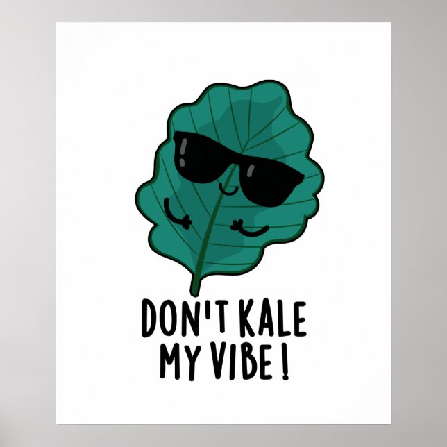Don't Kale My Vibe Funny Veggie Pun Poster (Front)