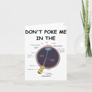 Dont Ke Me In The Eye Eye Anatomy Attitude Card