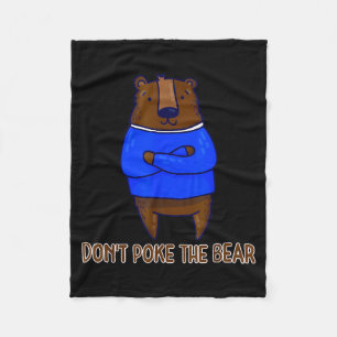 Don't Ke The Bear Gift  Fleece Blanket