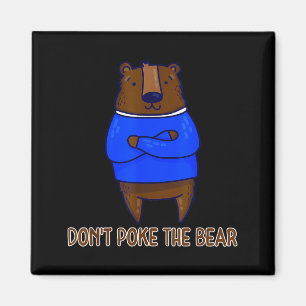 Don't Ke The Bear Gift Magnet