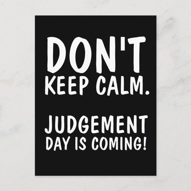 DON'T KEEP CALM JUDGEMENT DAY IS COMING Postcards (Front)