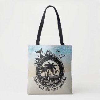 Dont Keep That Beach Waiting Funny Typography Pun