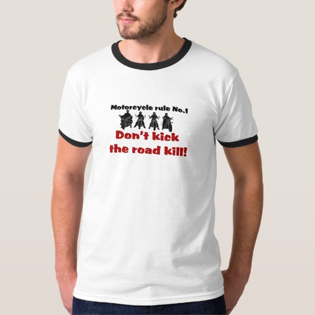 Don't Kick the Road Kill T-Shirt (Front)