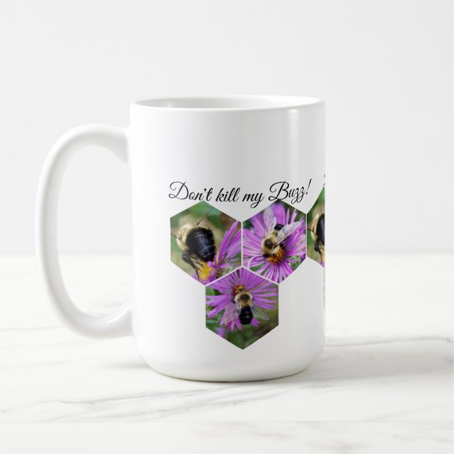 DON'T KILL MY BUZZ!  MUG (Left)