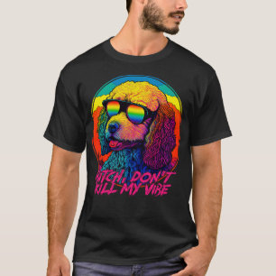 Dont Kill My Vibe 90s Aesthetic T-Shirt