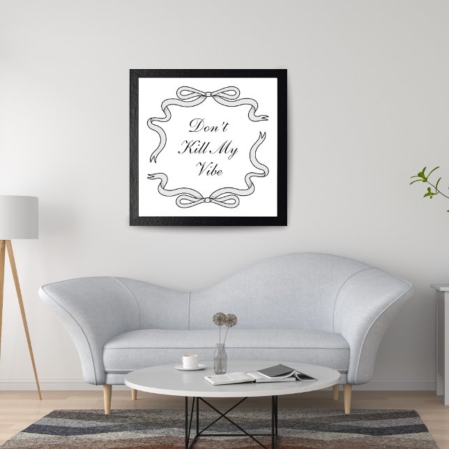 Don't Kill My Vibe Poster (Creator Uploaded)