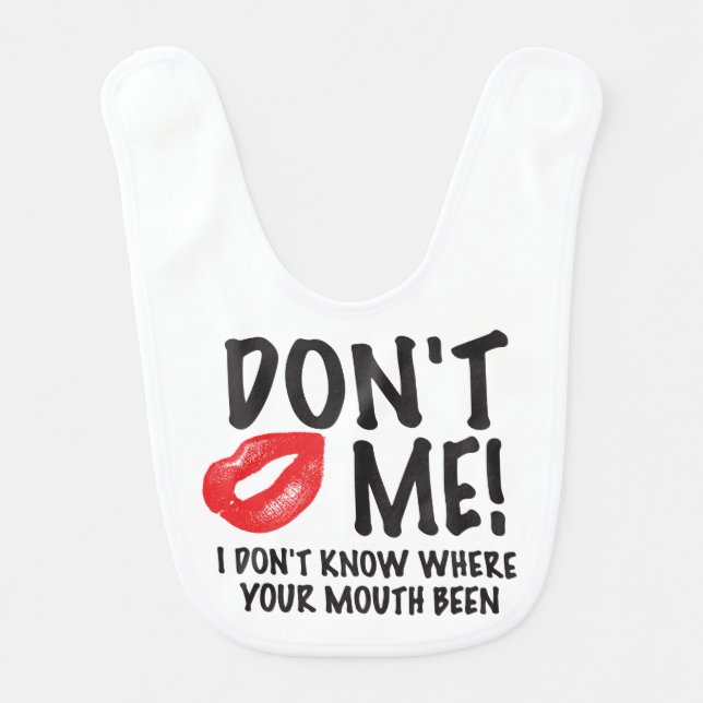 Don't Kiss Me Baby Bib (Front)