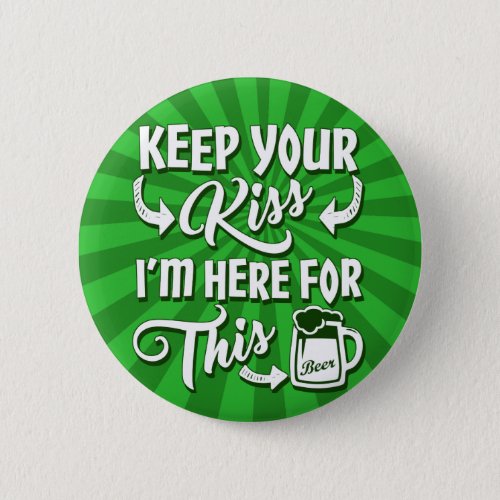 Dont Kiss Me Funny Irish Button