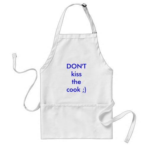 DONT kiss the cook  Adult Apron