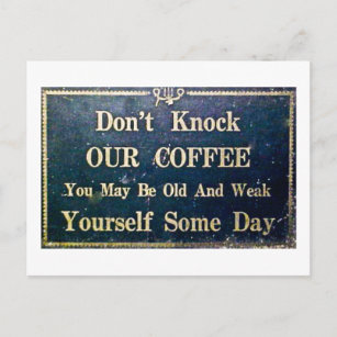 Don't Knock Our Cofee Vintage Funny Sign Postcard
