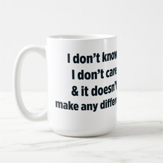 don't know & don't care coffee mug