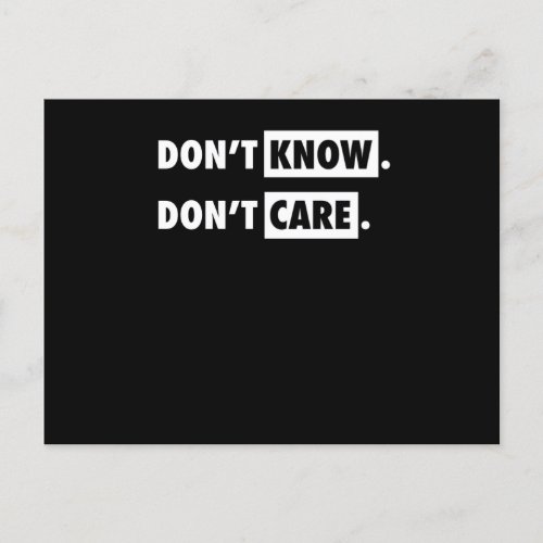 Dont Know Dont Care Funny Sarcastic Joke Gift Postcard