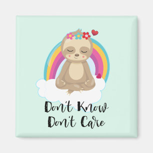 Don't Know Don't Care Text - Cute Meditating Sloth Magnet