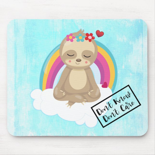 Don't Know Don't Care Text - Cute Meditating Sloth Mouse Pad (Front)