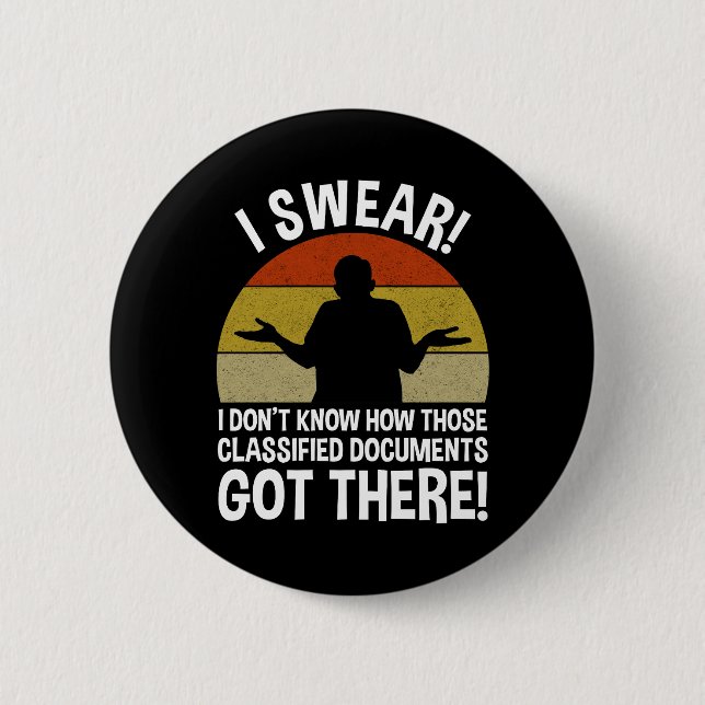 Don't Know How Classified Documents Got There Button (Front)