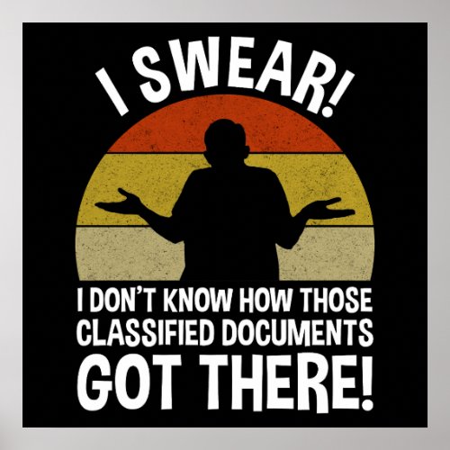 Dont Know How Classified Documents Got There Poster
