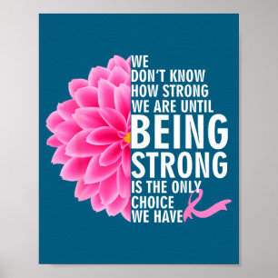 Don't know how strong are until cancer awareness poster