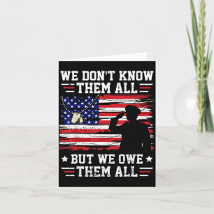 Dont Know Them All But We Owe Them All USA Card