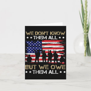 Dont Know Them All But We Owe Them All USA Card