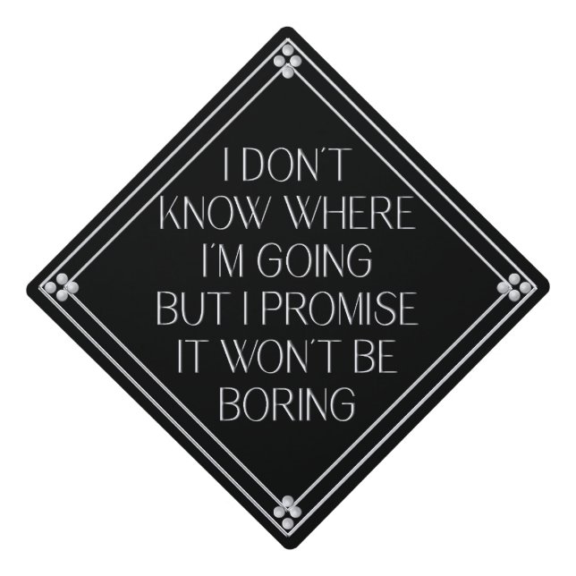 Don't Know Where I'm Going in Silver Graduation Cap Topper (Front)