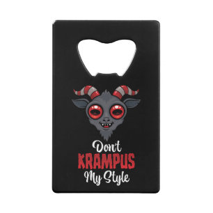 Don't Krampus My Style Credit Card Bottle Opener