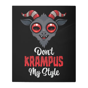 Don't Krampus My Style Metal Print